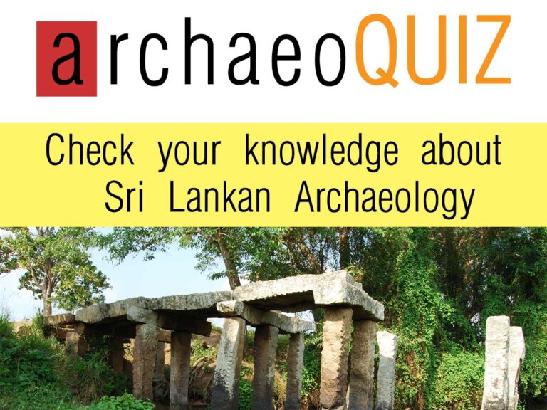Check your knowledge about Sri Lankan Archaeology by answering 10 questions