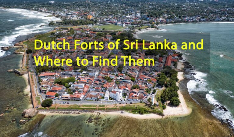 Dutch Forts of Sri Lanka and Where to Find Them