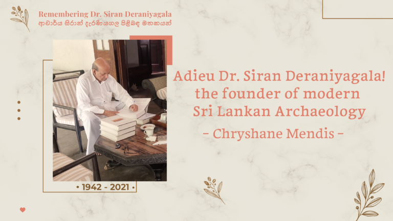 Adieu Dr. Siran Deraniyagala! the founder of modern Sri Lankan Archaeology
